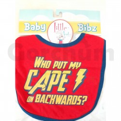 Little Teez Baby Bibz Red Color- Who Put My Cape On Baclwards