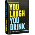 You Laugh You Drink Card Game