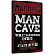 Metal Sign Man Cave 12 inch x 8 inch. Metal sign.